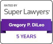 Rated by Super Lawyers Gregory P. DiLeo 5 Years
